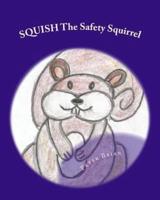 Squish the Safety Squirrel
