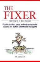 The Fixer - Managing in the Middle