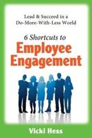 6 Shortcuts to Employee Engagement