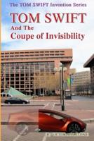 TOM SWIFT And The Coupe of Invisibility