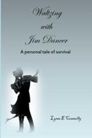 Waltzing With Jim Dancer
