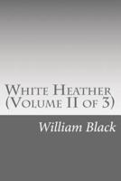 White Heather (Volume II of 3)