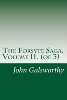 The Forsyte Saga, Volume II. (Of 3)