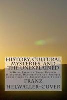 History, Cultural Mysteries, and the Unexplained