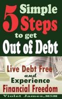 5 Simple Steps to Get Out of Debt