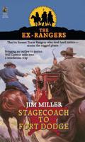 STAGECOACH TO FORT DODGE: EX-RANGERS #7