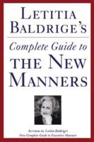 Letitia Baldrige's Complete Guide to the New Manners for the '90S