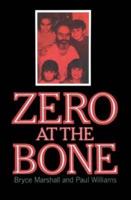 Zero at the Bone