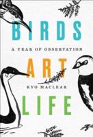 Birds, Art, Life