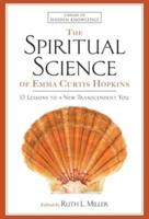 Spiritual Science of Emma Curtis Hopkins