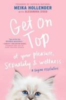 Get on Top of Your Pleasure, Sexuality & Wellness