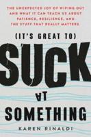 (It's Great To) Suck at Something