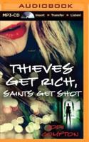 Thieves Get Rich, Saints Get Shot