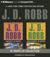 J. D. Robb Collection - Fantasy in Death and Indulgence in Death