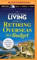 The International Living Guide to Retiring Overseas on a Budget