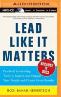 Lead Like It Matters...Because It Does