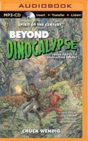 Beyond Dinocalypse