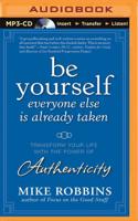 Be Yourself, Everyone Else Is Already Taken