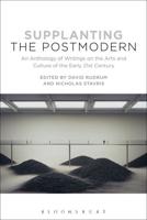 Supplanting the Postmodern: An Anthology of Writings on the Arts and Culture of the Early 21st Century