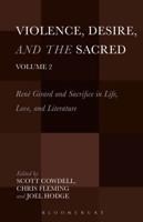 Violence, Desire, and the Sacred, Volume 2