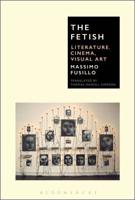 The Fetish: Literature, Cinema, Visual Art