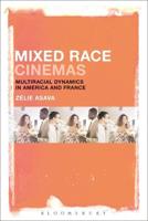 Mixed Race Cinemas: Multiracial Dynamics in America and France