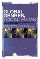 Global Genres, Local Films: The Transnational Dimension of Spanish Cinema