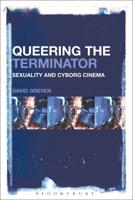 Queering The Terminator: Sexuality and Cyborg Cinema