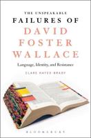The Unspeakable Failures of David Foster Wallace: Language, Identity, and Resistance