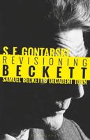 Revisioning Beckett: Samuel Beckett's Decadent Turn