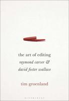 The Art of Editing: Raymond Carver and David Foster Wallace