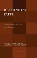 Rethinking Faith: Heidegger between Nietzsche and Wittgenstein