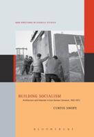 Building Socialism: Architecture and Urbanism in East German Literature, 1955-1973