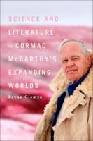 Science and Literature in Cormac McCarthy's Expanding Worlds