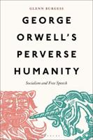 George Orwell's Perverse Humanity