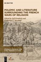 Polemic and Literature Surrounding French Wars of Religion