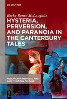Hysteria, Perversion, and Paranoia in The Canterbury Tales