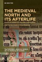 The Medieval North and Its Afterlife
