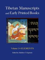 Tibetan Manuscripts and Early Printed Books. Volume I