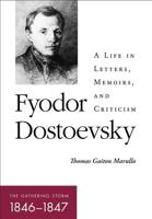 Fyodor Dostoevsky-- The Gathering Storm (1846-1847)