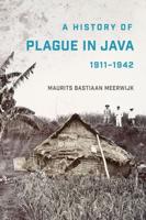 A History of Plague in Java, 1911-1942