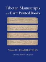 Tibetan Manuscripts and Early Printed Books. Volume 2
