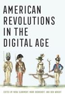 American Revolutions in the Digital Age