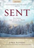 Sent [Large Print]: Delivering the Gift of Hope at Christmas