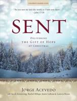 Sent Children's Leader Guide: Delivering the Gift of Hope at Christmas