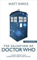 Salvation of Doctor Who Leader Guide: A Small Group Study Connecting Christ and Culture