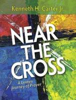 Near the Cross Large Print: A Lenten Journey of Prayer