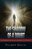 Shadow of a Doubt: Confronting Challenges to Faith