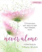 Never Alone - Women's Bible Study Leader Guide