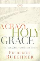 A Crazy, Holy Grace DVD